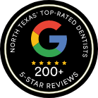 North Texas Top Rated Dentists 200 Plus 5 Star Reviews on Google badge